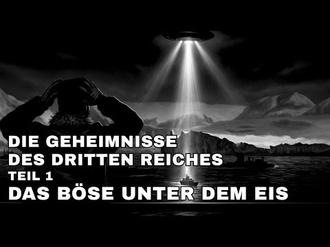 Die Geheimnisse des Dritten Reiches – Teil 1 | Das Böse unter dem Eis