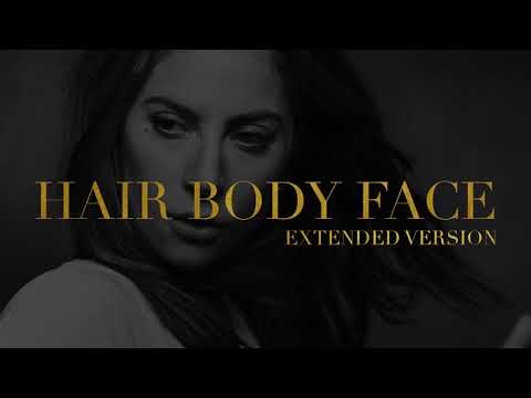 Lady Gaga - Hair Body Face (Extended Version)