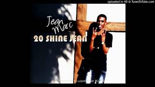 Jean Marc - 20 Shine Jean (Audio)