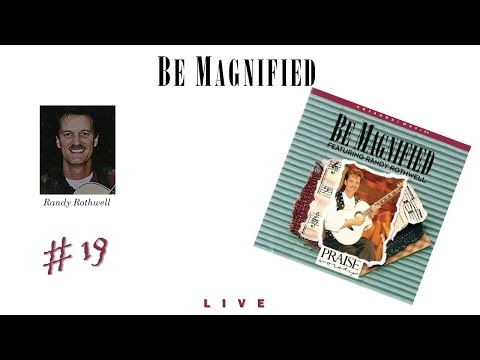 Randy Rothwell- Be Magnified (Full) (1993)