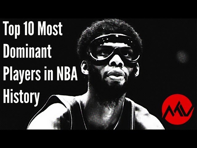 The Most Dominant NBA Players of All Time