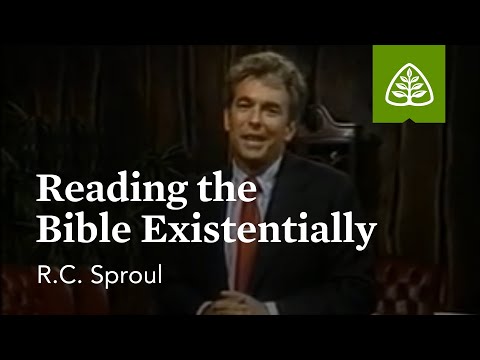 Reading the Bible Existentially: Knowing Scripture with R.C. Sproul