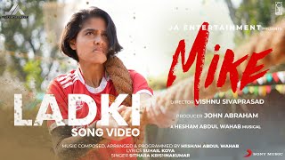 Mike - Ladki Song Video |Ranjith Sajeev, Anaswara Rajan | Vishnu Sivaprasad | Hesham Abdul Wahab