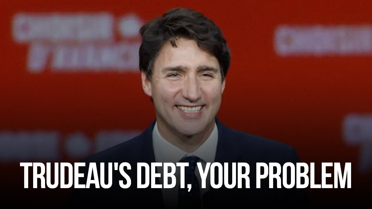 Trudeaus Debt Your Problem