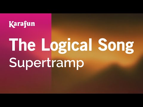 Karaoke The Logical Song - Supertramp * - UCbqcG1rdt9LMwOJN4PyGTKg