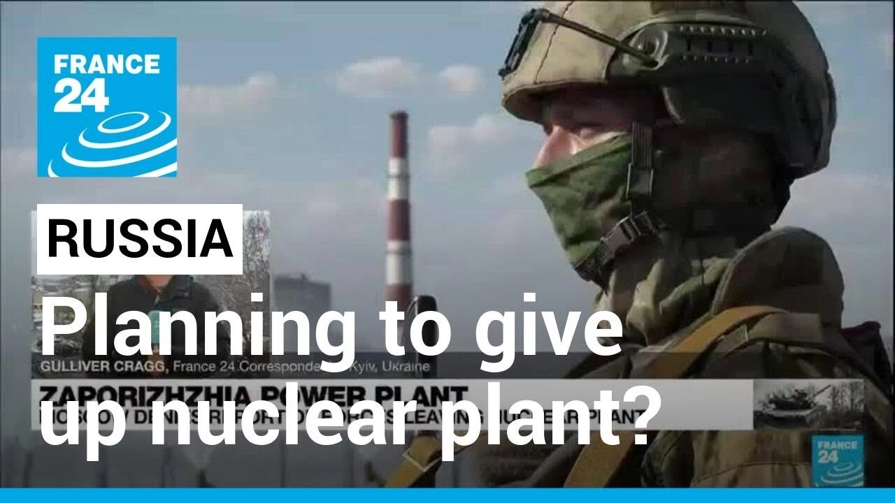 Russia denies planning to give up vast Ukrainian nuclear plant • FRANCE 24 English