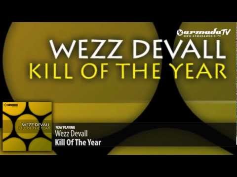 Wezz Devall - Kill Of The Year (Original Mix) - UCGZXYc32ri4D0gSLPf2pZXQ