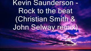Kevin Saunderson - Rock to the beat (Christian Smith & John Selway remix)