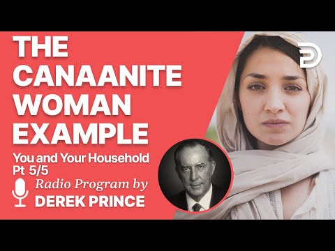 You and Your Household  5 of 5 - A Canaanite Woman