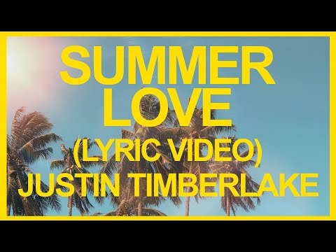 Justin Timberlake - Summer Love (Official Lyric Video) ☀️ Summer Songs