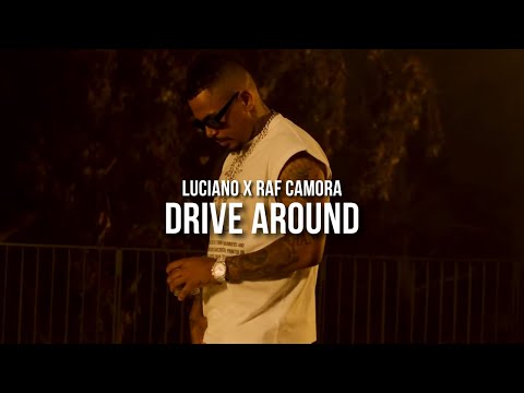 LUCIANO feat. RAF CAMORA - DRIVE AROUND (prod. by Skillbert)