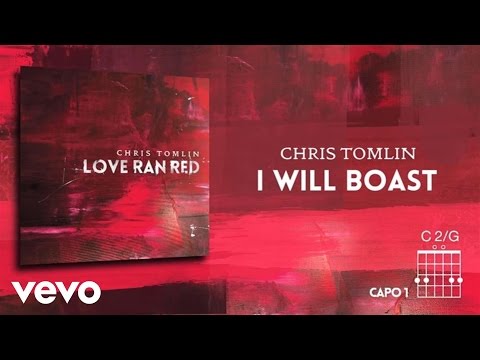 Chris Tomlin - I Will Boast (Lyrics & Chords) - UCPsidN2_ud0ilOHAEoegVLQ