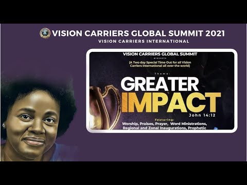 Vision Carriers International  Global Summit 2021  Theme: GREATER IMPACT!