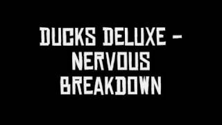 Ducks Deluxe - Nervous Breakdown