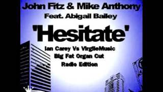 Jon Fitz - Hesitate (Ian Carey Vs VirgileMusic Organ Radio Edition)