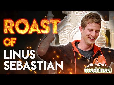 The Roast of Linus Sebastian - UCXuqSBlHAE6Xw-yeJA0Tunw