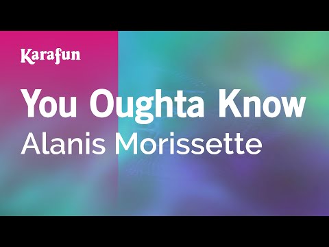 Karaoke You Oughta Know - Alanis Morissette * - UCbqcG1rdt9LMwOJN4PyGTKg