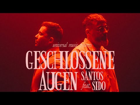 SANTOS x Sido - Geschlossene Augen (Official Video)