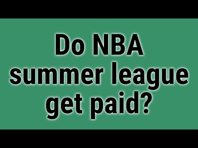 Do Players Get Paid For Nba Summer League?