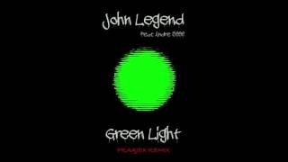 John Legend Feat. Andre 3000 - Green Light (Praajex Remix)