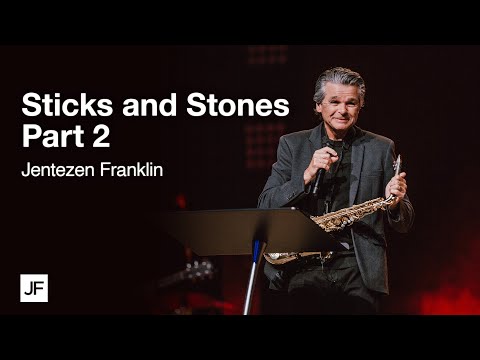 Sticks and Stones Part 2  Jentezen Franklin
