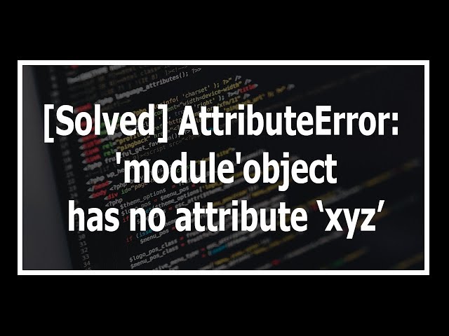 What to Do When You Get the ‘AttributeError’ Module Error in Keras