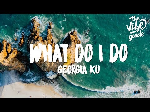 Georgia Ku - What Do I Do (Lyrics) - UCxH0sQJKG6Aq9-vFIPnDZ2A