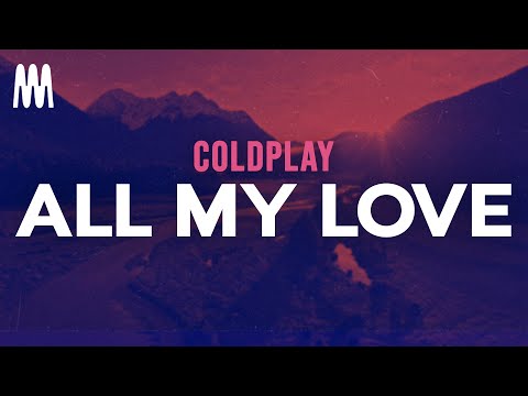 Coldplay - All My Love (Lyrics)