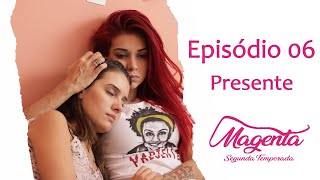 Magenta - SO2E06 -  Presente | Websérie LGBT [Subtitles] [LEIA A DESCRIÇÃO IMPORTANTE]