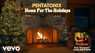 (Yule Log Audio) Home For The Holidays - Pentatonix