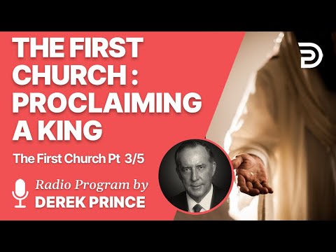 The First Church 3 of 5 - Proclaiming a King