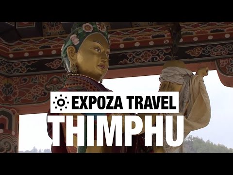 Thimphu (Bhutan) Vacation Travel Video Guide - UC3o_gaqvLoPSRVMc2GmkDrg