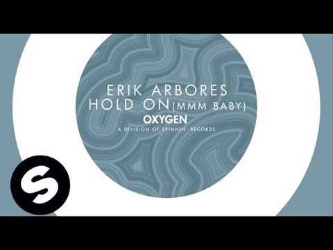 Erik Arbores - Hold On (Mmm Baby) [Original Mix] - UCpDJl2EmP7Oh90Vylx0dZtA