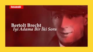 Bertolt Brecht - İyi adama bir iki soru