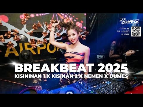 DJ BREAKBEAT 2025 - KISINAN 1 X KISINAN 2 X NEMEN X DUMES