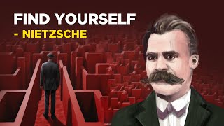 Friedrich Nietzsche - How To Find Yourself (Existentialism)