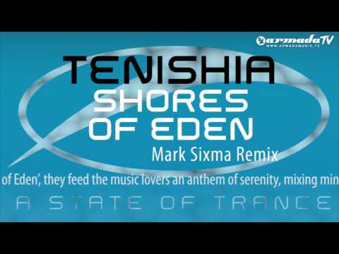 Tenishia - Shores Of Eden (Mark Sixma Remix) - UCGZXYc32ri4D0gSLPf2pZXQ