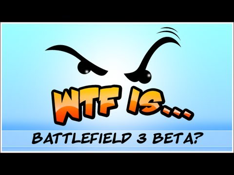 ► WTF Is... - Battlefield 3 Beta ? - UCy1Ms_5qBTawC-k7PVjHXKQ