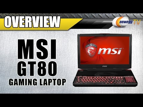 MSI GT80 Titan SLI Gaming Notebook Overview - Newegg TV - UCJ1rSlahM7TYWGxEscL0g7Q