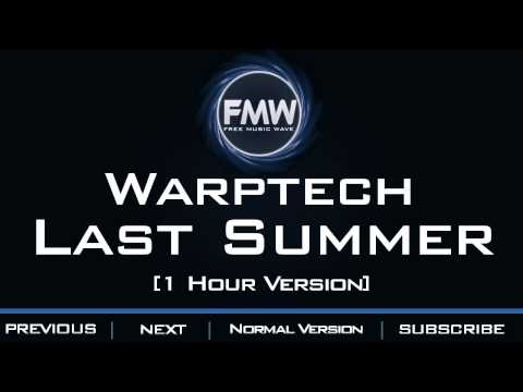 Warptech - Last Summer [1 Hour Version] - UC4wUSUO1aZ_NyibCqIjpt0g