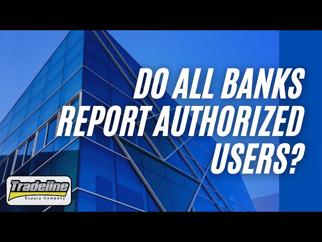 Which Credit Card Companies Report Authorized Users?