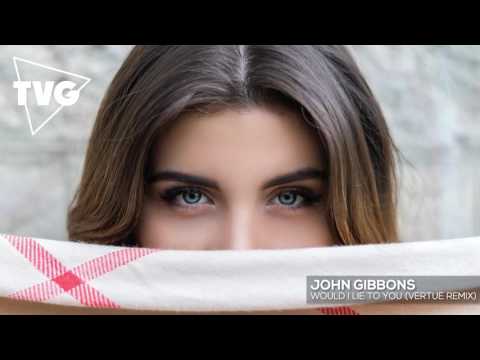 John Gibbons - Would I Lie To You (Vertue Remix) - UCouV5on9oauLTYF-gYhziIQ
