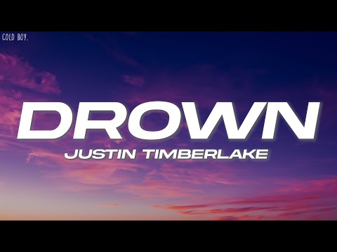 Justin Timberlake - Drown (Lyrics)