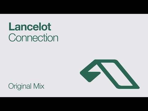 Lancelot - Connection (Original Mix) - UCbDgBFAketcO26wz-pR6OKA