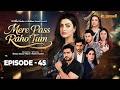 Mere Pass Raho Tum Episode 45 24th July 2026 Nawal Saeed Omer Shahzad Express TV