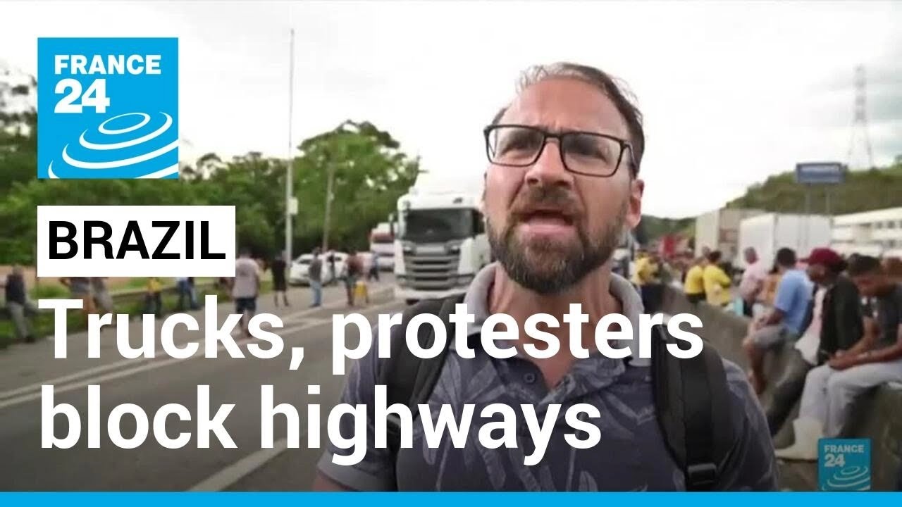 Trucks, protesters block Brazil highways after Bolsonaro rout • FRANCE 24 English