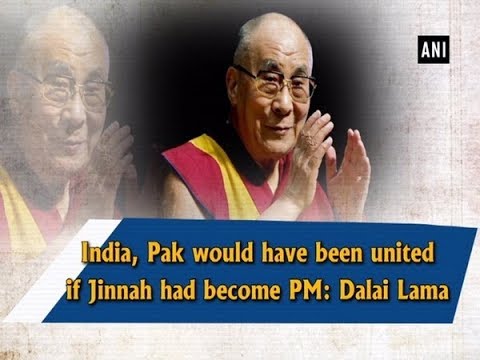 India, Pak would have been united if Jinnah had become PM: Dalai Lama