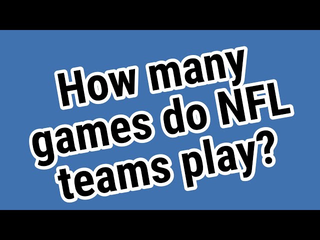 How Many Games Do NFL Teams Play?