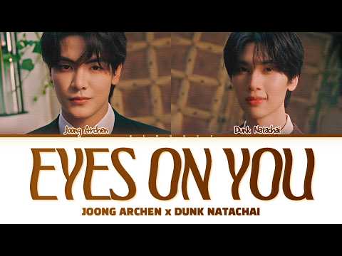 【Joong Archen, Dunk Natachai】 Eyes On You
