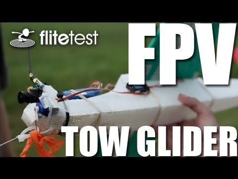 Flite Test - FPV Tow Glider - PROJECT - UC9zTuyWffK9ckEz1216noAw